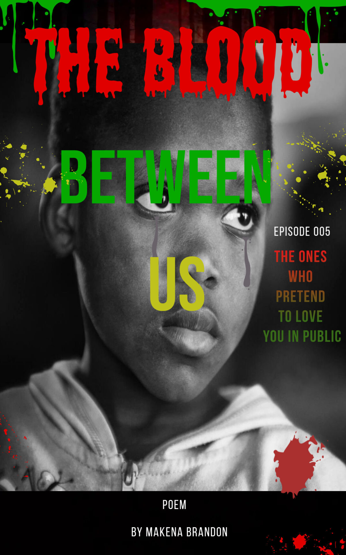 Cover for The Blood Between Us, Ep 05/09: The Ones Who Pretend to Love You in Public