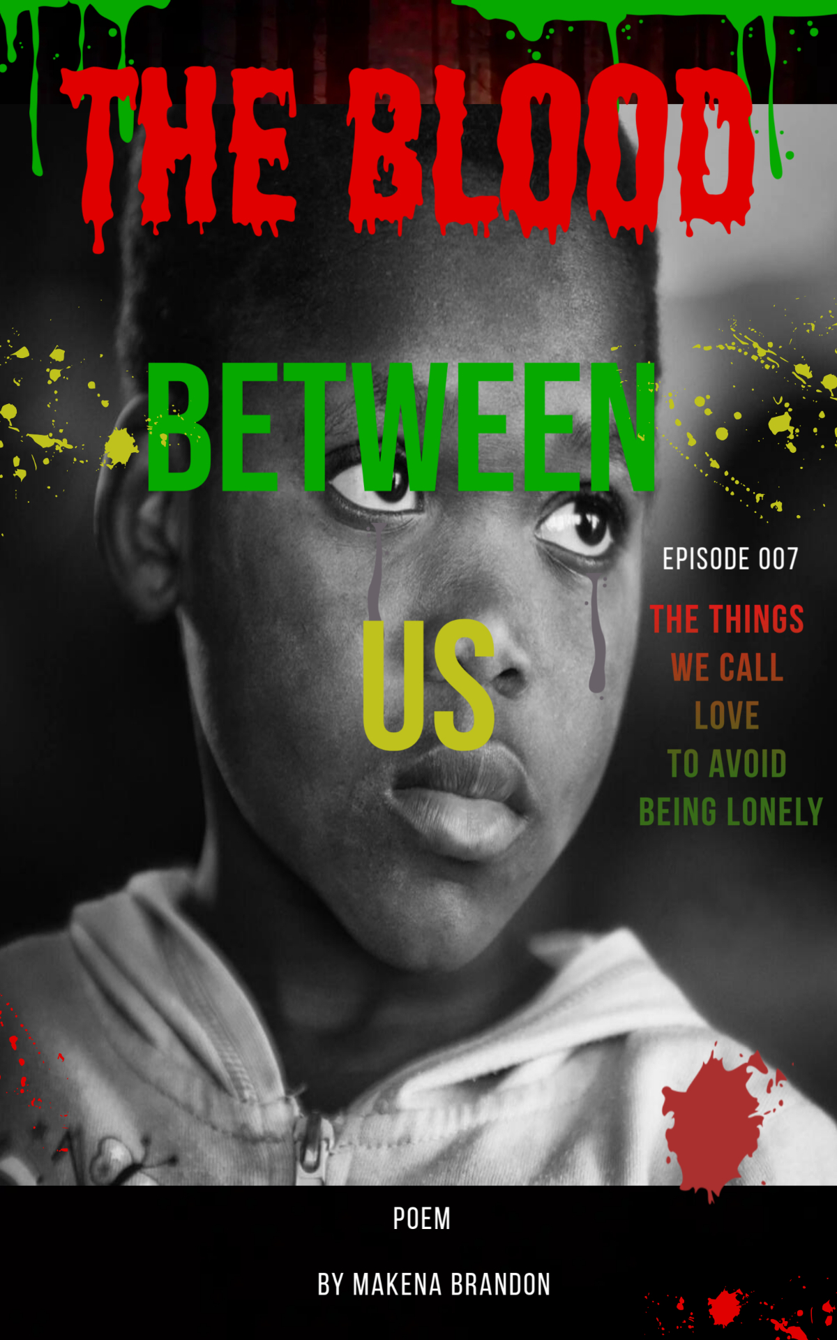 Cover for The Blood Between Us, Ep 07/09: The Day I Chose Myself